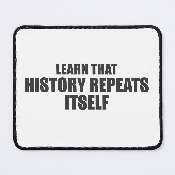 Item preview, Learn that history repeats itself designed and sold by phassystore.