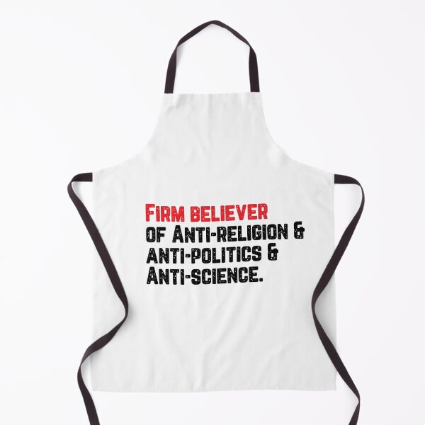 Item preview, I am a Firm believer of Anti-religion & Anti-politics & Anti-science  designed and sold by phassystore.