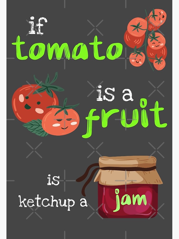 "If tomato is a fruit is ketchup a jam? Funny Chef Meme" Poster for