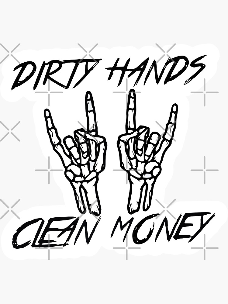 Dirty Hands Clean Money Working Class Blue Collar Sticker for Sale by  D4mon