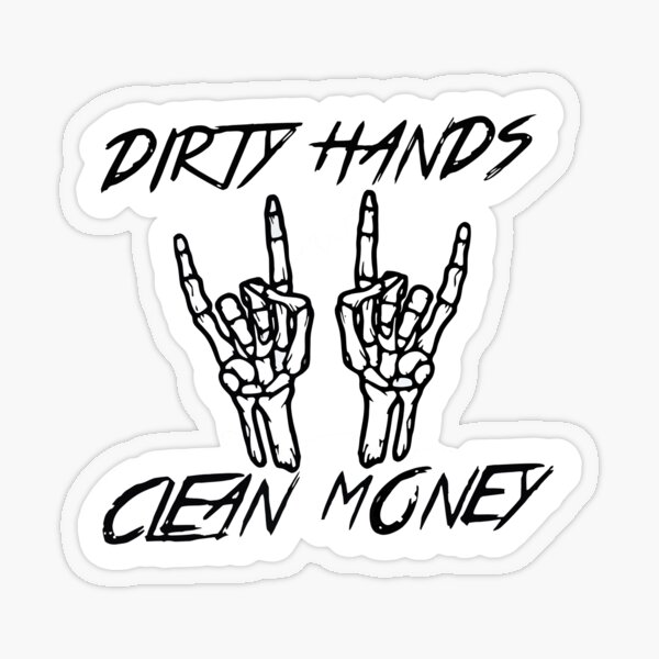 Dirty hands clean money Skeleton Hand, Funny hardhat Sticker for Sale by  Crisrag