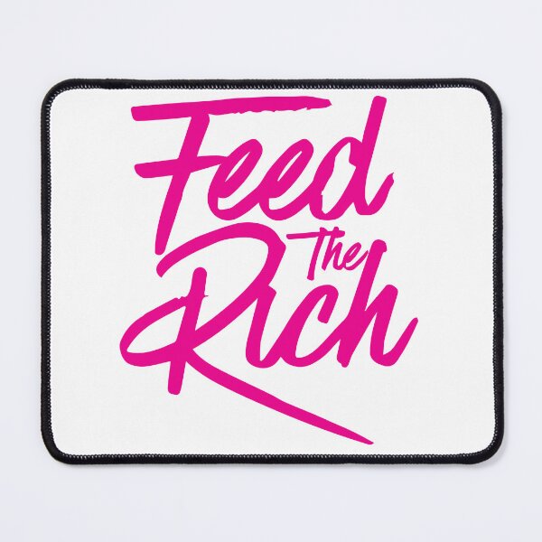 Item preview, Feed the Rich designed and sold by phassystore.
