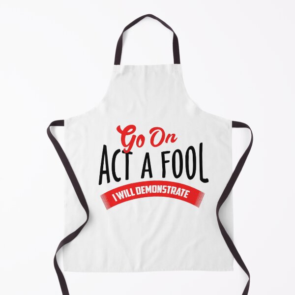 Item preview, GO ON ACT LIKE A FOOL designed and sold by phassystore.