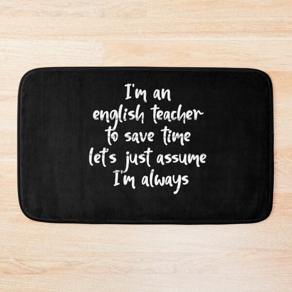 Item preview, I'm an english teacher to save time let's just assume I'm always right designed and sold by HeroProd.