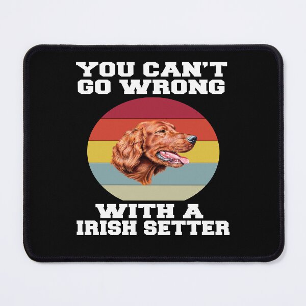 Item preview, Irish Setter Dog Owner You Can’t Go Wrong With A Irish Setter designed and sold by fantasticdesign.