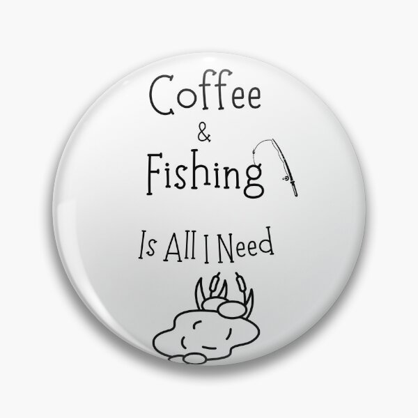 Artikelvorschau, Kaffee und Angeln ist alles, was ich brauche entworfen und verkauft von Emperors-Shop.