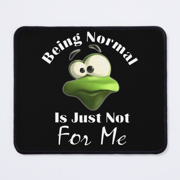 Item preview, Tried Being Normal Once Worst 2 Min Of My Life Ehhh True Story Just Not For Me designed and sold by Sonatablue.