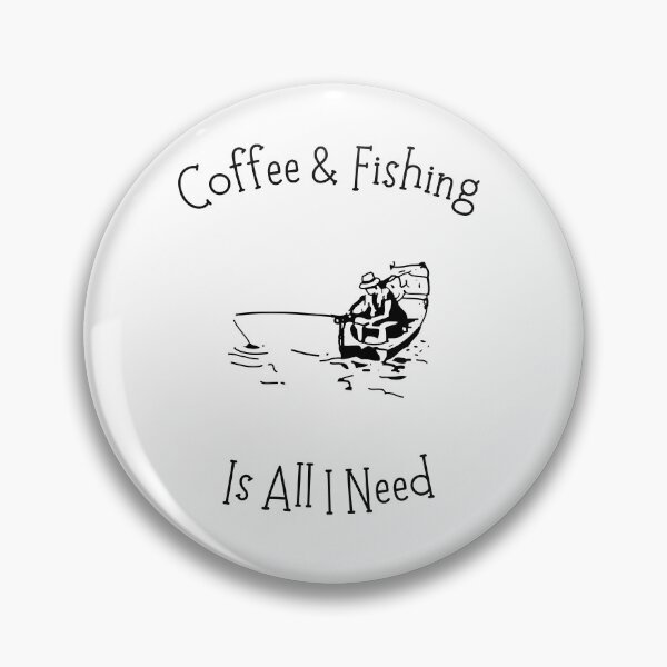 Item preview, Coffee And Fishing Is All I Need designed and sold by Emperors-Shop.