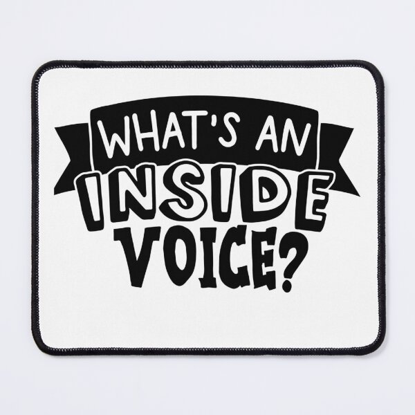 Item preview, What’s An Inside Voice? designed and sold by Snapshots-Plus.