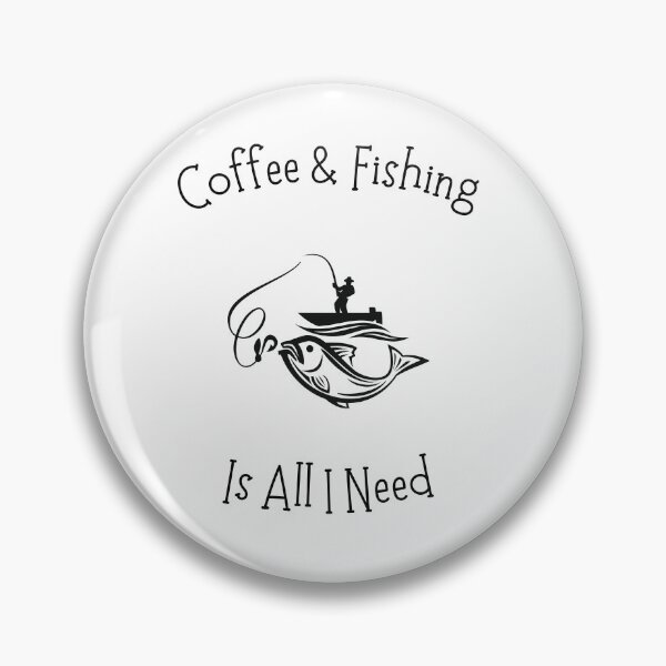 Item preview, Coffee And Fishing Is All I Need designed and sold by Emperors-Shop.