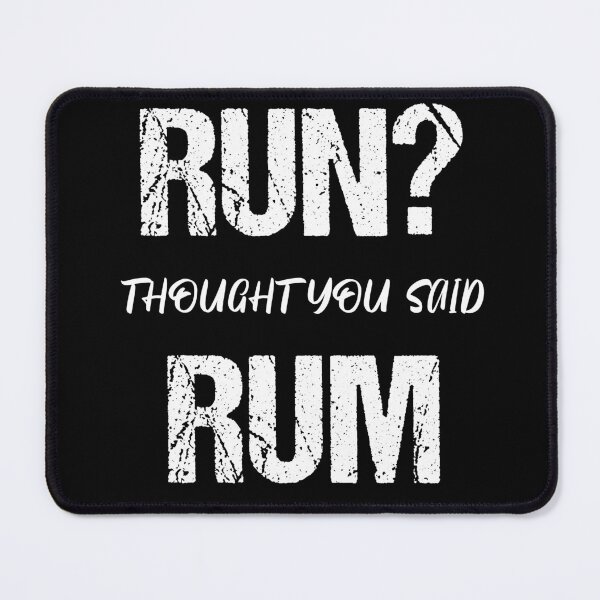 Item preview, RUN?! I Thought You Said RUM!! designed and sold by Limitless Store.