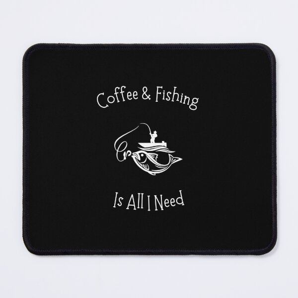 Item preview, Coffee And Fishing Is All I Need designed and sold by Emperors-Shop.