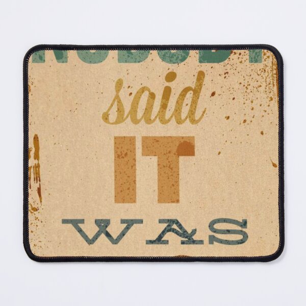 Item preview, nobody said it was easy designed and sold by Uzma Mahyudin.