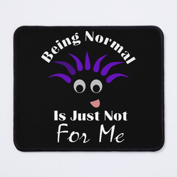 Item preview, Tried Being Normal Once Worst 2 Min Of My Life Ehhh Funny Face Just Not For Me designed and sold by Sonatablue.