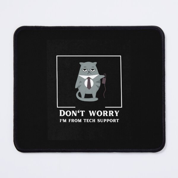 Item preview, Don't Worry I'm with Tech Support - Cat and Mouse designed and sold by TheOtherDesign.