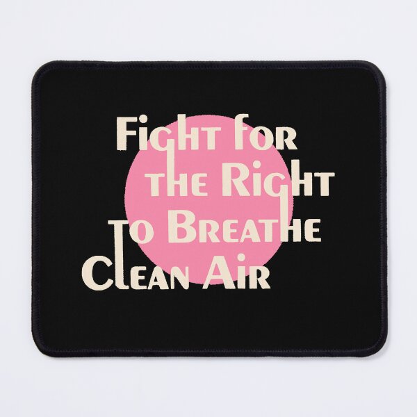 Item preview, Fight For The Right To Breathe Clean Air Climate Change Pollution Earth Day Smog Nature designed and sold by ez-does-it.