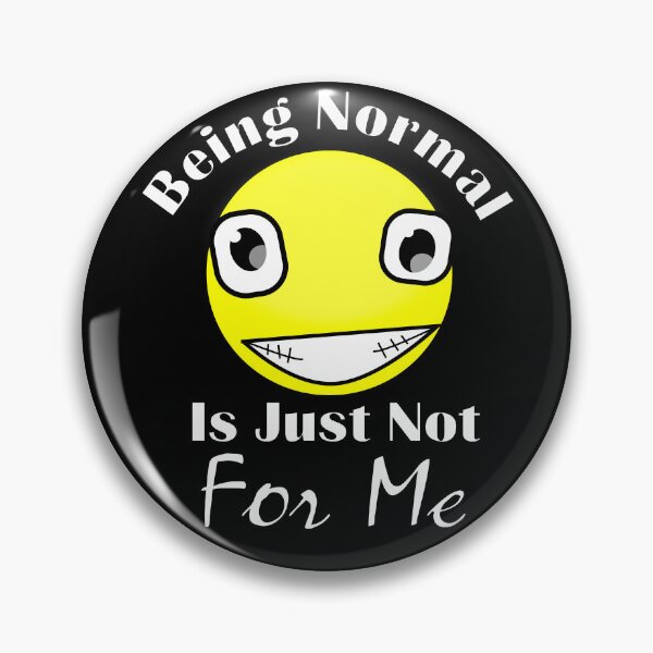 Item preview, Tried Being Normal Once Worst 2 Min Of My Life Ehhh Weird Funny Smiley Just Not For Me designed and sold by Sonatablue.