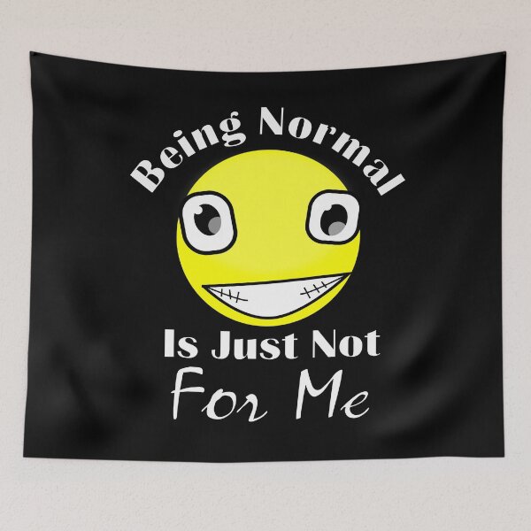 Item preview, Tried Being Normal Once Worst 2 Min Of My Life Ehhh Weird Funny Smiley Just Not For Me designed and sold by Sonatablue.