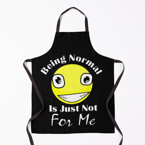 Item preview, Tried Being Normal Once Worst 2 Min Of My Life Ehhh Weird Funny Smiley Just Not For Me designed and sold by Sonatablue.