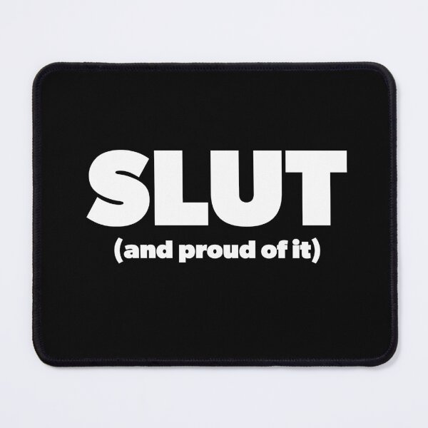 Item preview, Slut And Proud Of It designed and sold by RoguePixel.