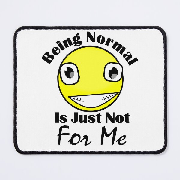 Item preview, Tried Being Normal Once Worst 2 Min Of My Life Ehhh Weird Funny Smiley Face designed and sold by Sonatablue.
