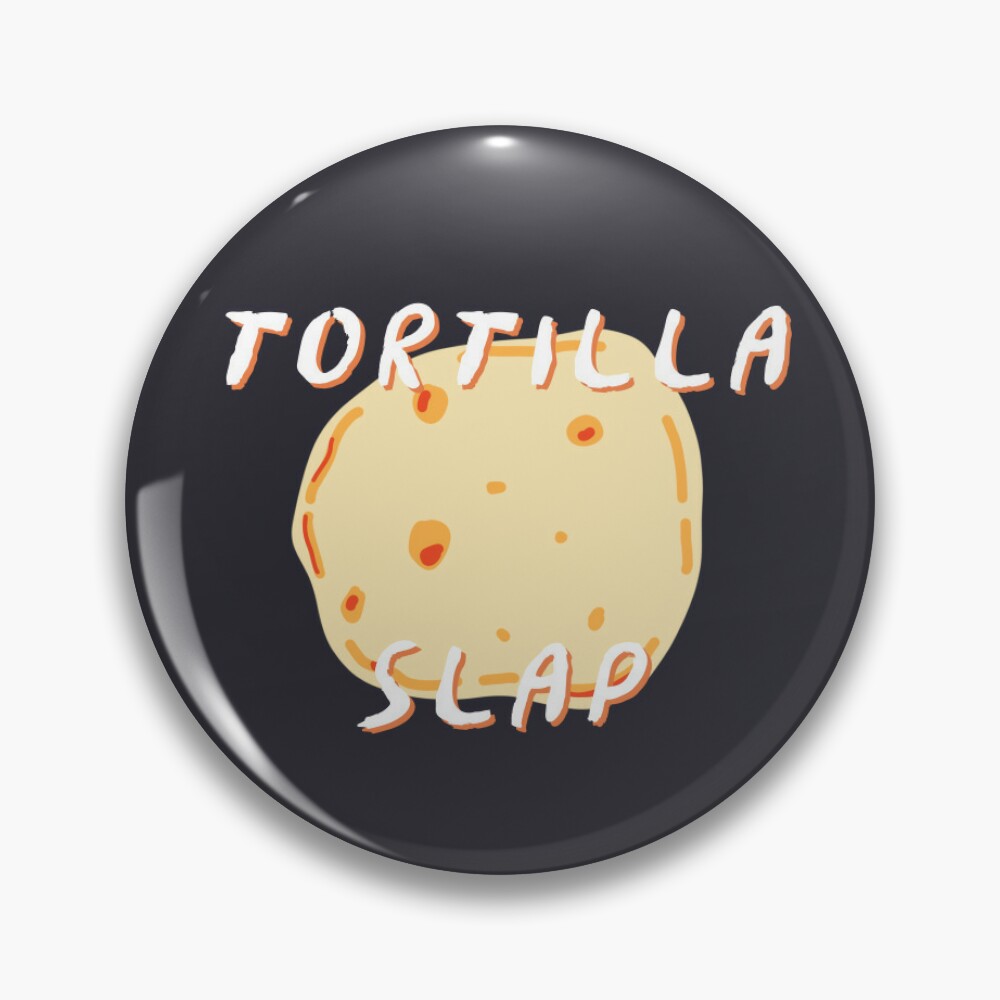 Tortilla Slap