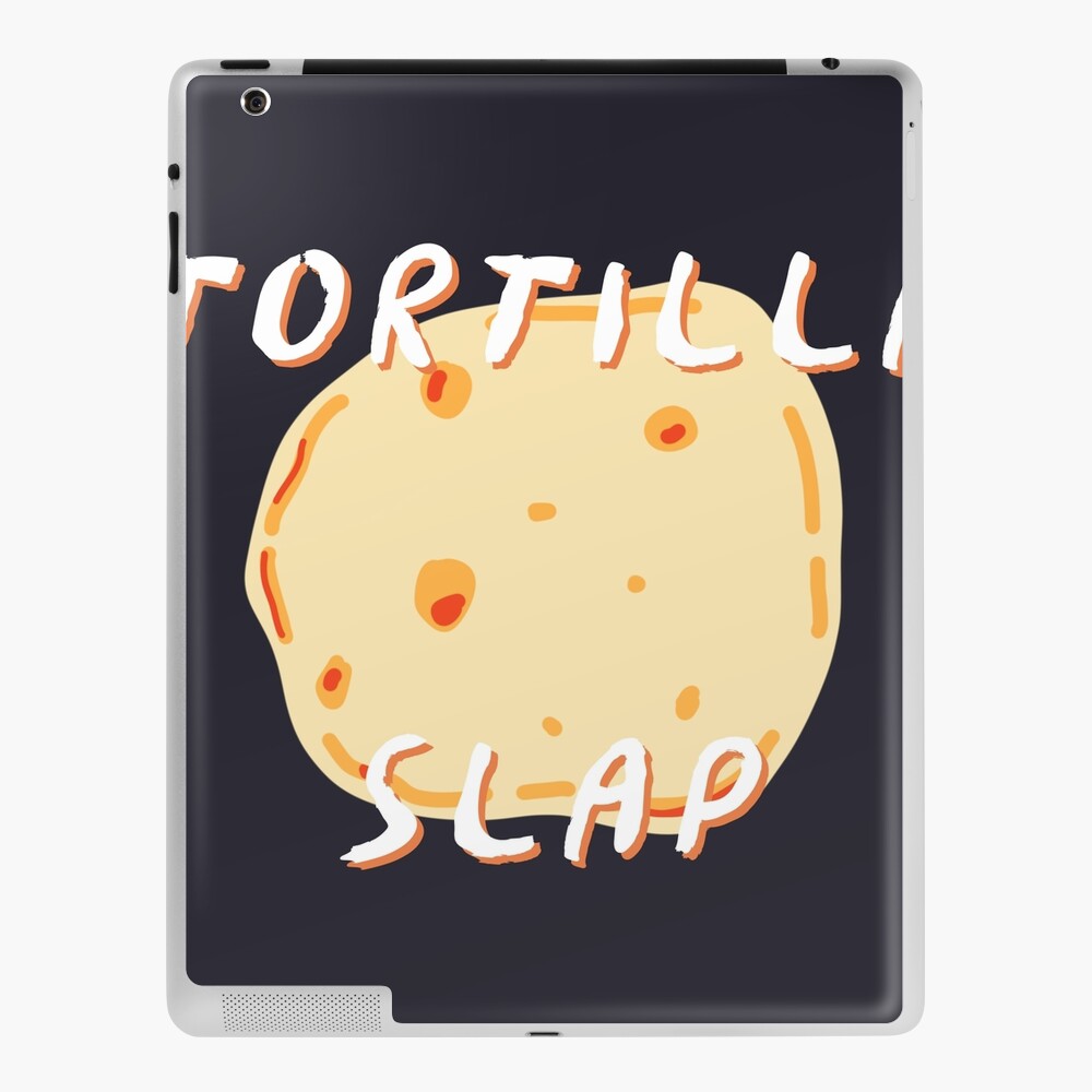 Tortilla Slap