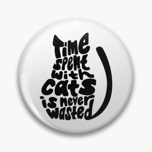 Item preview, Time Spent With Cats Is Never Wasted designed and sold by 4clothingforyou.