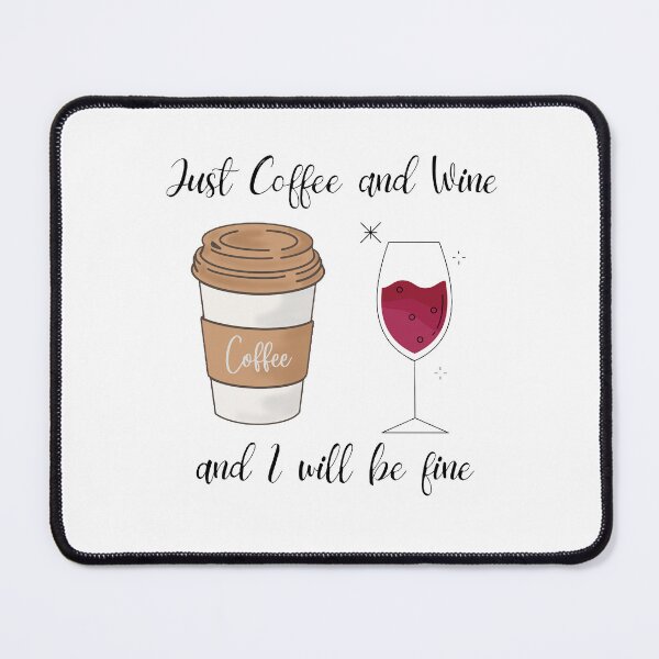 Item preview, Just coffee and wine and I'll be fine designed and sold by ART3M1S1A.