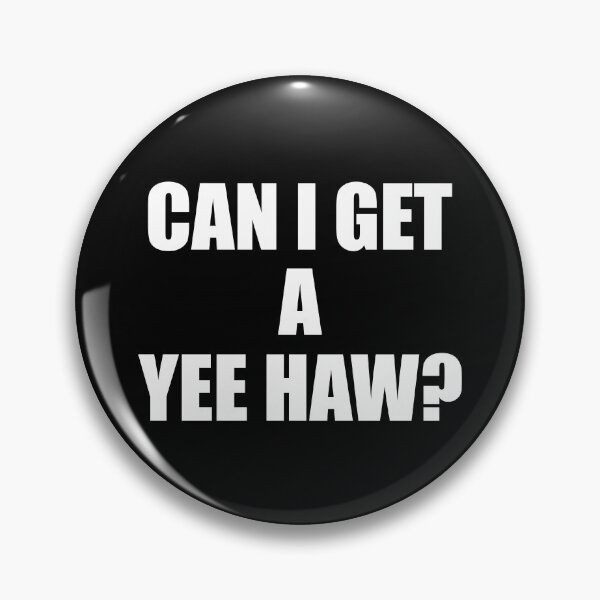 Item preview, Can I get a yea haw? designed and sold by yoshra.