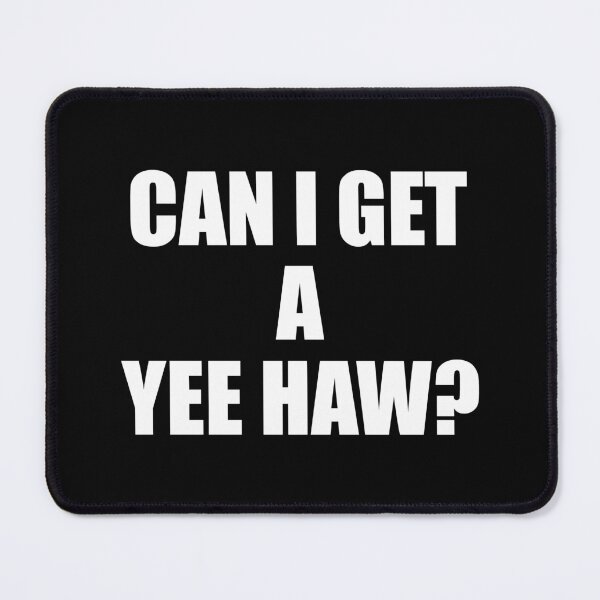 Item preview, Can I get a yea haw? designed and sold by yoshra.