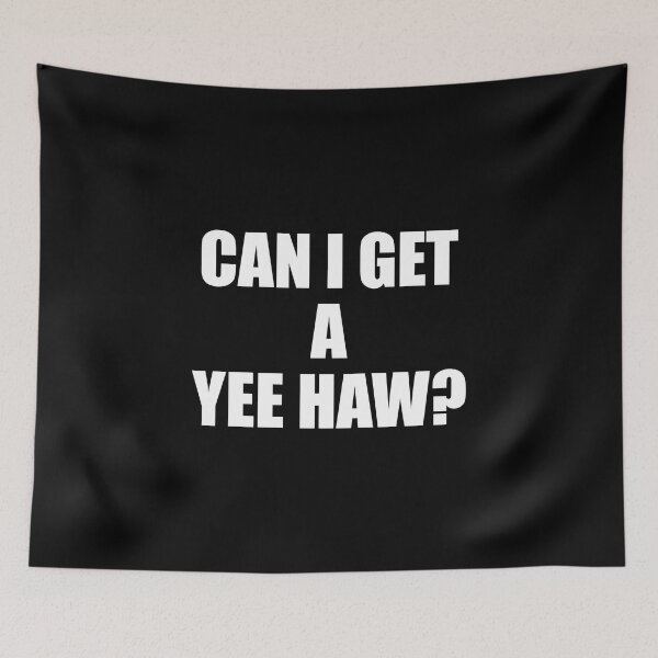 Item preview, Can I get a yea haw? designed and sold by yoshra.
