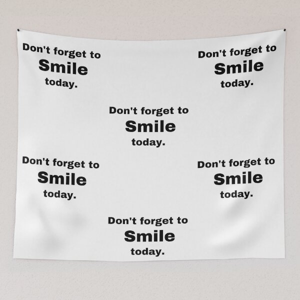 Item preview, Don't forget to smile today designed and sold by StriderDesigns.