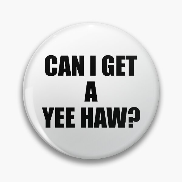 Item preview, Can I get a yea haw? designed and sold by yoshra.