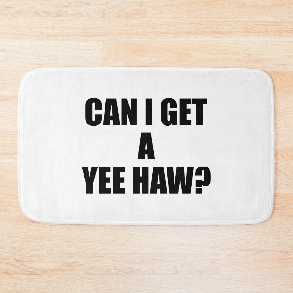 Item preview, Can I get a yea haw? designed and sold by yoshra.