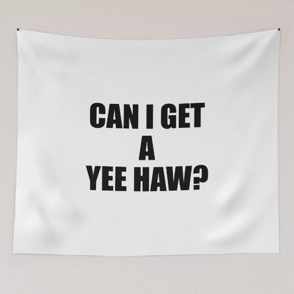 Item preview, Can I get a yea haw? designed and sold by yoshra.
