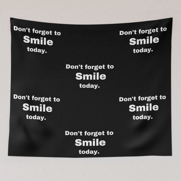 Item preview, Don't forget to smile today designed and sold by StriderDesigns.