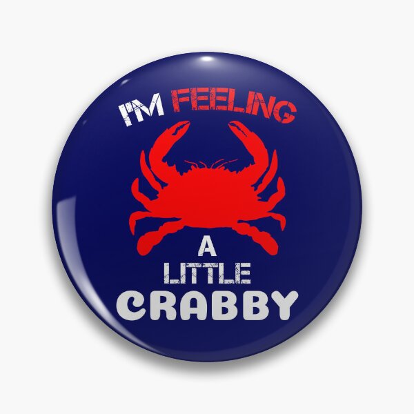 Item preview, I'm Feeling A Little Crabby Funny Sarcastic Crab Lover designed and sold by SharpThreadZ.