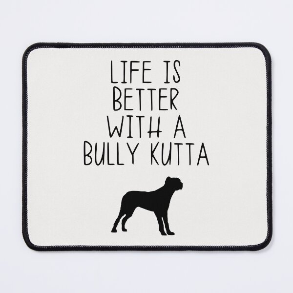 Item preview, Life Is Better With A Bully Kutta designed and sold by kindxinn.
