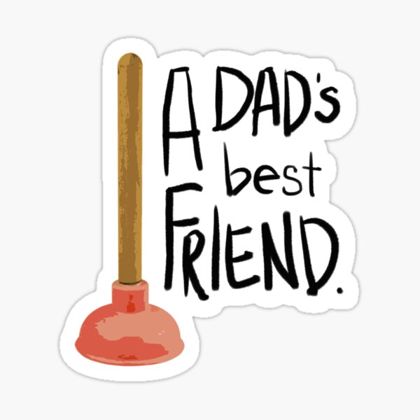 A Dad's Best Friend Sticker