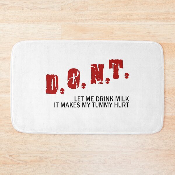Item preview, Dont let me drink milk it makes my tummy hurt designed and sold by printrendstore.