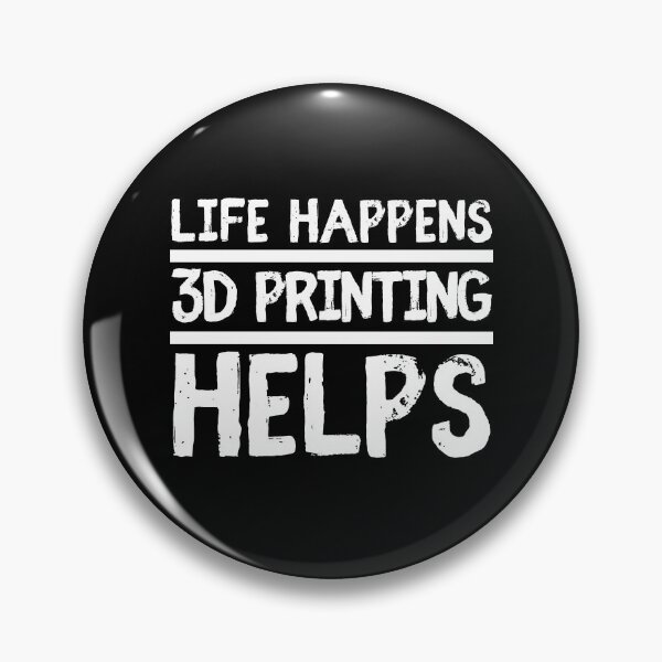 Item preview, Life Happens 3D Printing Helps designed and sold by Printint.