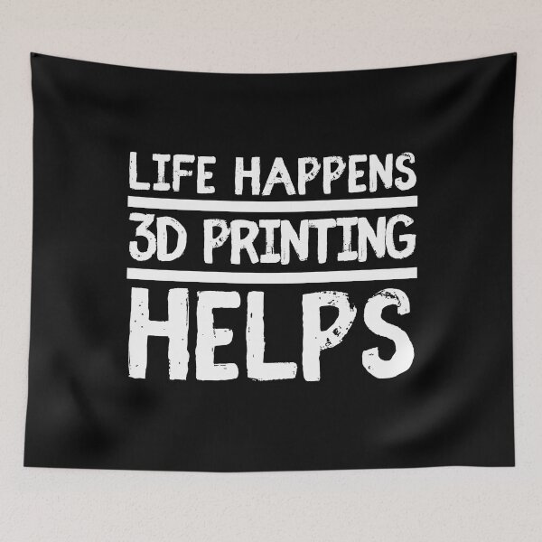 Item preview, Life Happens 3D Printing Helps designed and sold by Printint.