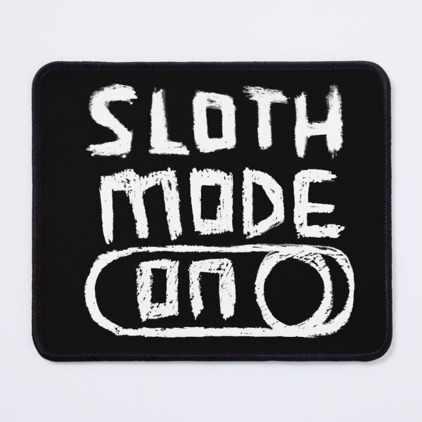 Item preview, Sloth Mode ON for your lazy day designed and sold by badlydrawnbabe.