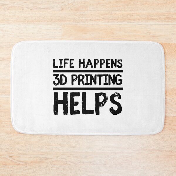 Item preview, Life Happens 3D Printing Helps designed and sold by Printint.