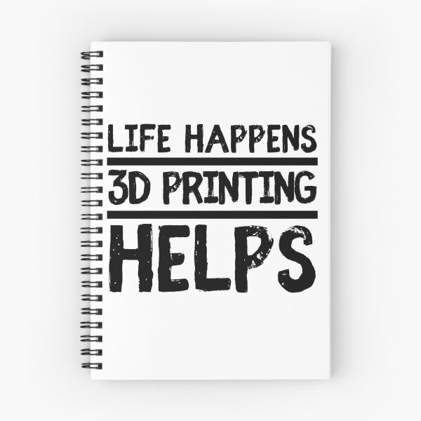 Item preview, Life Happens 3D Printing Helps designed and sold by Printint.