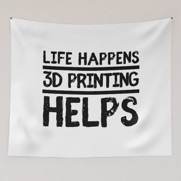 Item preview, Life Happens 3D Printing Helps designed and sold by Printint.