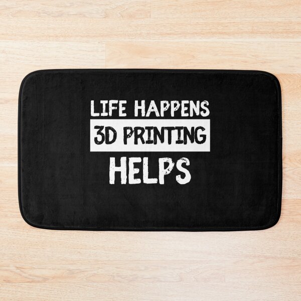 Item preview, Life Happens 3D Printing Helps designed and sold by Printint.