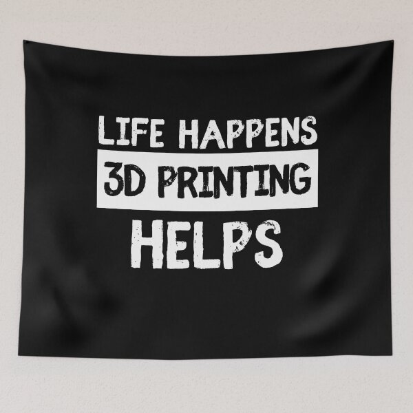 Item preview, Life Happens 3D Printing Helps designed and sold by Printint.