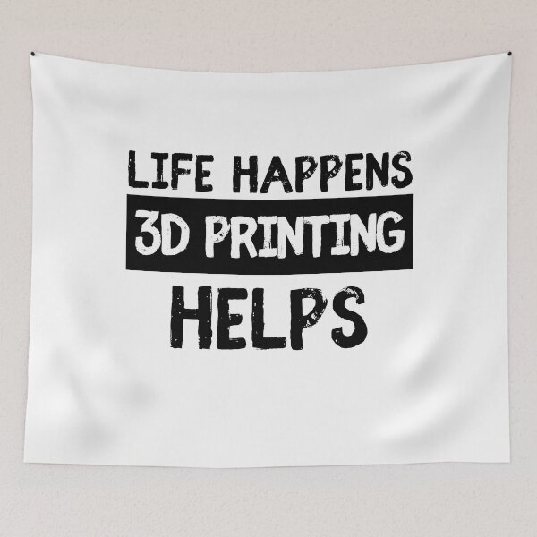 Item preview, Life Happens 3D Printing Helps designed and sold by Printint.
